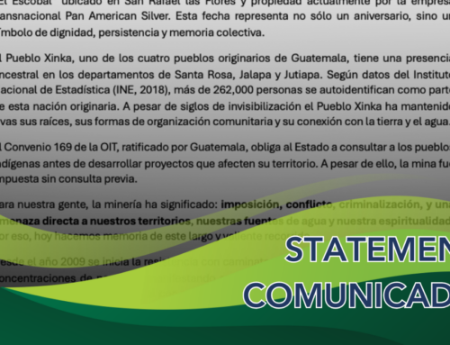 Statement from Casillas Resistance: 9 Years of Resistance—The Xinka People Still Say NO to Mining