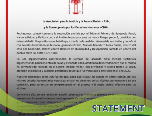 Statement from AJR: Rejecting House Arrest Granted to Former Military Official Manuel Benedicto Lucas García