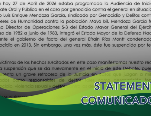 Statement from AJR: Victims of the Ixil Genocide Condemn Third Suspension of Mendoza García Trial