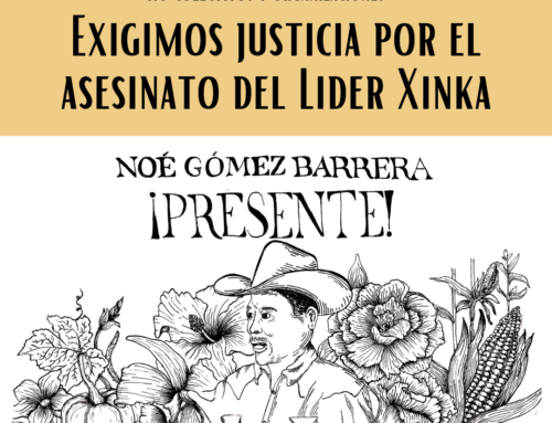 Exigimos justicia por el asesinato del Lider Xinka Noé Gómez Barrera