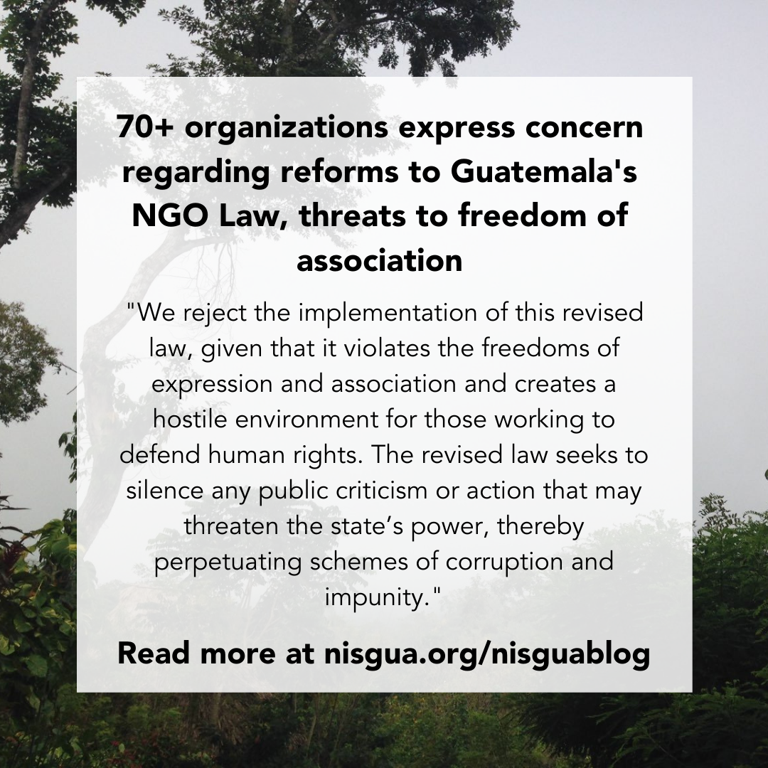 Over 70 organizations express concern regarding reforms to Guatemala's NGO  Law - NISGUA