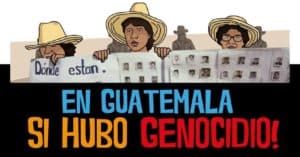 Infographic of 3 persons with hats holding signs of disappeared. There is a sign that saids "Where are they? IN GUATEMALA THERE WAS GENOCIDE "