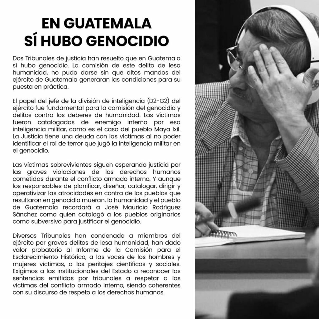 Alt text: On the left hand side of the post, there is black text on a white background that reads, "There was Genocide in Guatemala" in Spanish. It is followed by the statement translated above. On the right hand side of the post is a black and white image of a person with short grey hair and glasses covering some of their face with their hand. The person wears a button down and headphones, and is sitting in court. Texto alternativo: En la parte izquierda del post, hay un texto negro sobre fondo blanco que dice: "En Guatemala, Sí Hubo Genocidio". A continuación está el comunicado escrito abajo de este imagen. En la parte derecha del post hay una imagen en blanco y negro de una persona con el pelo corto y canoso y gafas que se cubre parte de la cara con la mano. La persona lleva una camisa abotonada y auriculares, y está sentada ante un tribunal.